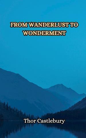 From Wanderlust to Wonderment