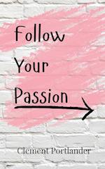 Follow Your Passion