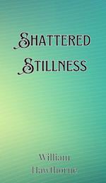 Shattered Stillness 