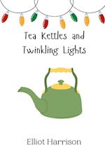 Tea Kettles and Twinkling Lights