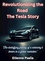 Revolutionizing The Road - The Tesla Story