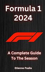 Formula 1 2024 - A Complete Guide To The Season