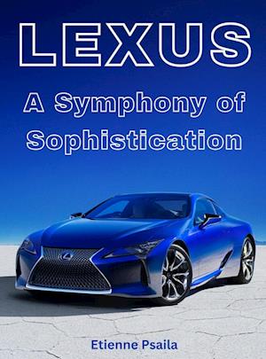 Lexus - A Symphony Of Sophistication