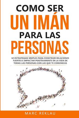 Como ser un imán para las personas