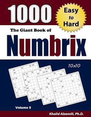 The Giant Book of Numbrix : 1000 Easy to Hard (10x10) Puzzles