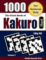 The Giant Book of Kakuro: 1000 Hard Cross Sums Puzzles (10x10) : For Geniuses Only 