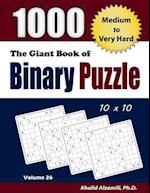 The Giant Book of Binary Puzzle: 1000 Medium to Very Hard (10x10) Puzzles 
