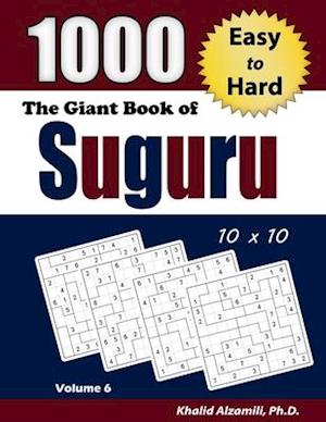 The Giant Book of Suguru: 1000 Easy to Hard Number Blocks (10x10) Puzzles