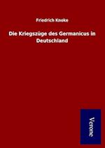 Die Kriegszüge Des Germanicus in Deutschland