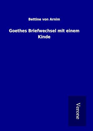 Goethes Briefwechsel mit einem Kinde