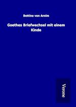 Goethes Briefwechsel mit einem Kinde