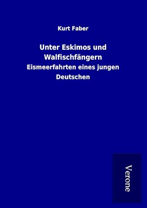 Unter Eskimos und Walfischfängern