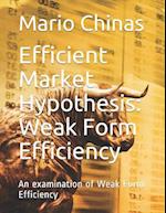 Efficient Market Hypothesis: Weak Form Efficiency: An examination of Weak Form Efficiency 