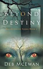 Beyond Destiny (The Afterlife Series Book 3)