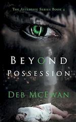 Beyond Possession (The Afterlife Series Book 4)