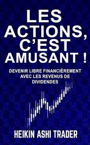 Les actions, c'est amusant !