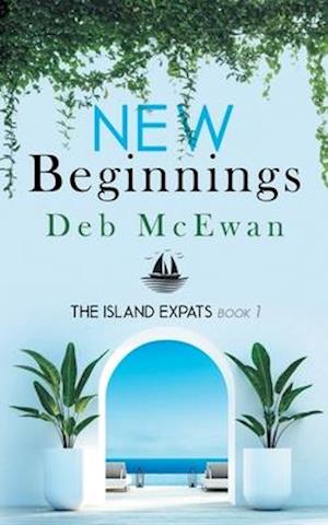 The Island Expats : Book 1: New Beginnings