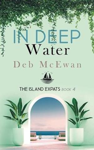 The Island Expats Book 4: In Deep Water