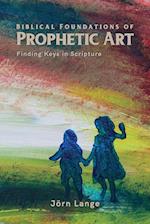 Biblical Foundations of Prophetic Art