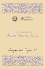 Textos escogidos de Pedro Arrupe, S. J