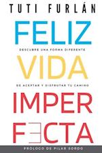 Feliz Vida Imperfecta