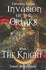 Esthopia Sagas: Invasion of the Ortaks: Book 1 the Knight 