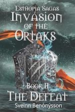 Esthopia Sagas : Invasion of the Ortaks: Book 2 The Defeat 