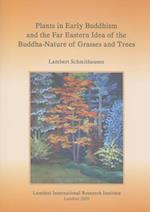 Plants in early Buddhism and the far Eastern idea of the Buddha Nature of Grasses and Trees
