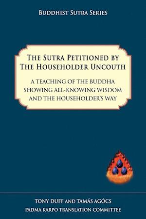 The Sutra Petitioned by the Householder Uncouth