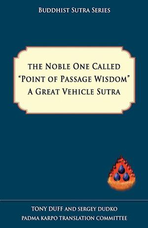 The Noble One Called Point of Passage Wisdom, a Great Vehicle Sutra