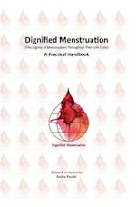 Dignified Menstruation: The Dignity of Menstruators throughout their Life Cycle 