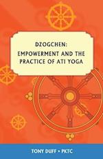 Dzogchen, Empowerment and the Practice of Ati Yoga 