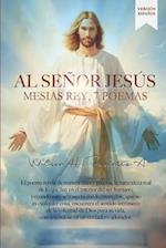 AL SEÑOR JESÚS Mesías Rey, 7 poemas