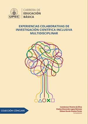 Experiencias colaborativas de investigación científica inclusiva multidisciplinar