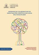 Experiencias colaborativas de investigación científica inclusiva multidisciplinar