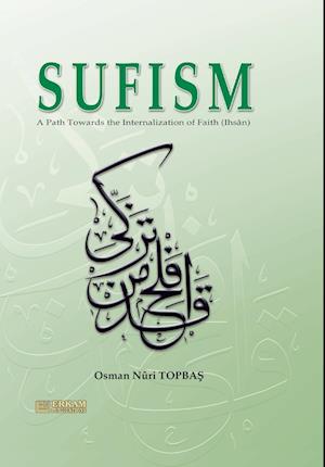 Sufism - A path towards the internalisation of Faith (Ihsan)