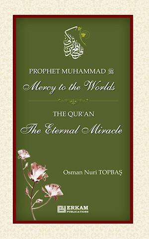 Prophet Muhammad (saw) - Mercy to the Worlds | The Qur'an - The Eternal Miracle