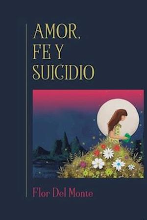 Amor, fe y suicidio.