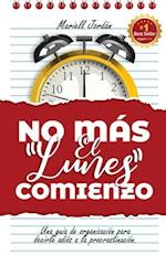 No más el lunes comienzo