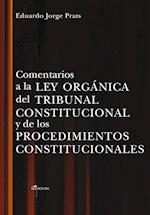 Comentarios a la Ley Organica del Tribunal Constitucional Y de Los Procedimientos Constitucionales