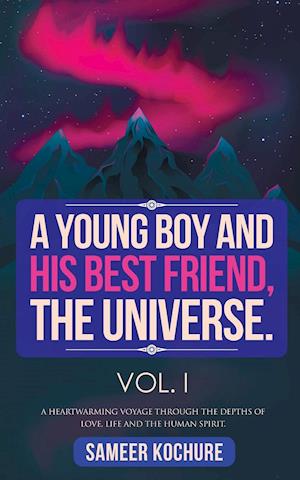 A Young Boy and His Best Friend, the Universe. Vol. I.