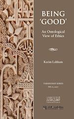 Being 'Good': An Ontological View of Ethics 