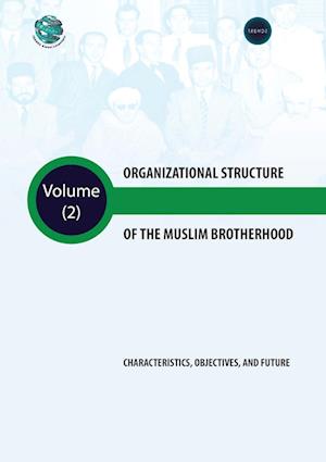 Organizational Structure of the Muslim BrotherhoodCharacteristics, objectives, and future