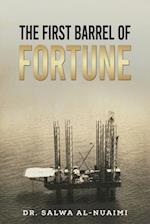 The First Barrel of Fortune