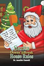 Santa Doesn't Break House Rules