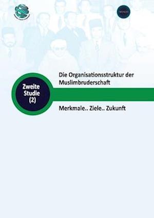 Organizational Structure of the Muslim BrotherhoodCharacteristics, objectives, and future