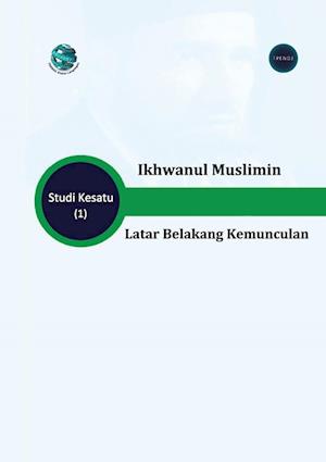 Ikhwanul Muslimin Latar Belakang Kemunculan