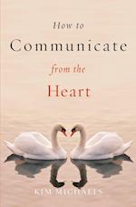How to Communicate from the Heart