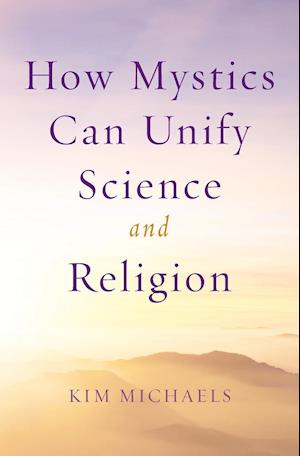 How Mystics Can Unify Science and Religion