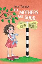 All Mothers Are Good 